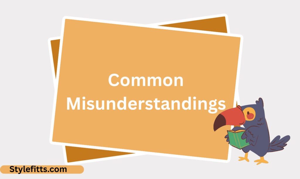 Common Misunderstandings (3)