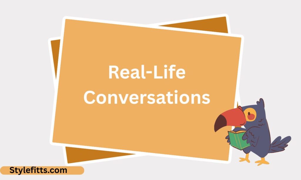 Real-Life Conversations (2)