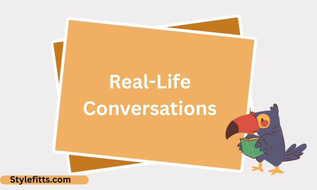 Real-Life Conversations (4)