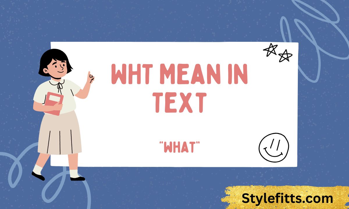 What Does WHT Mean in Text Messages Real Meaning & Usage (2026)