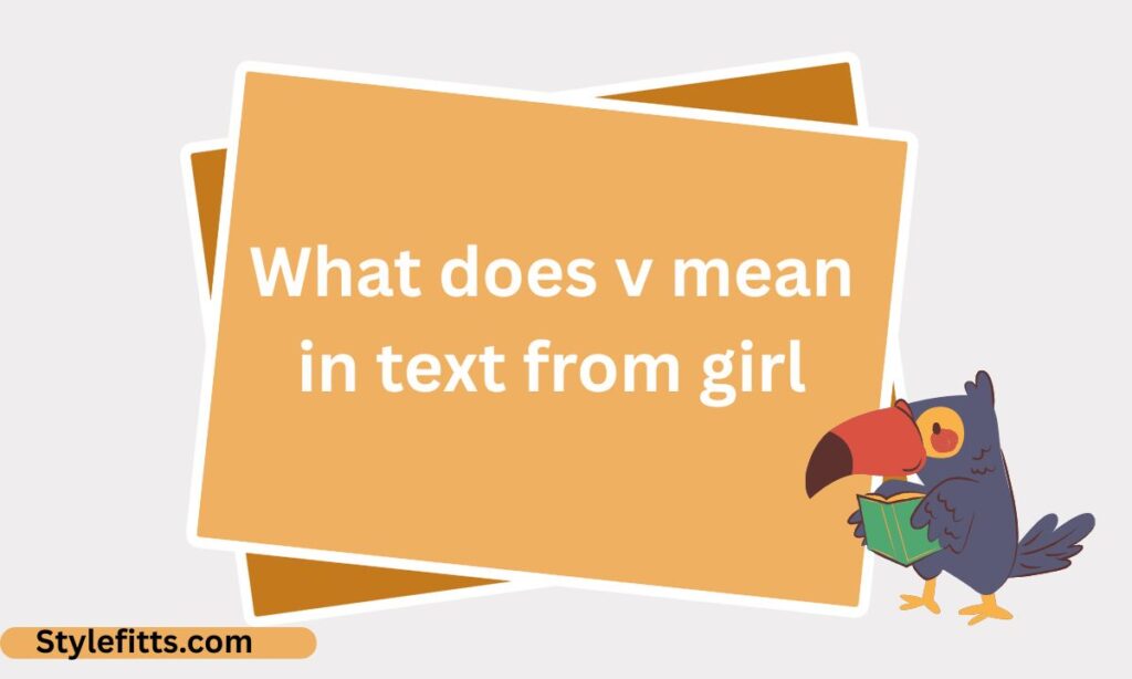 What does v mean in text from girl