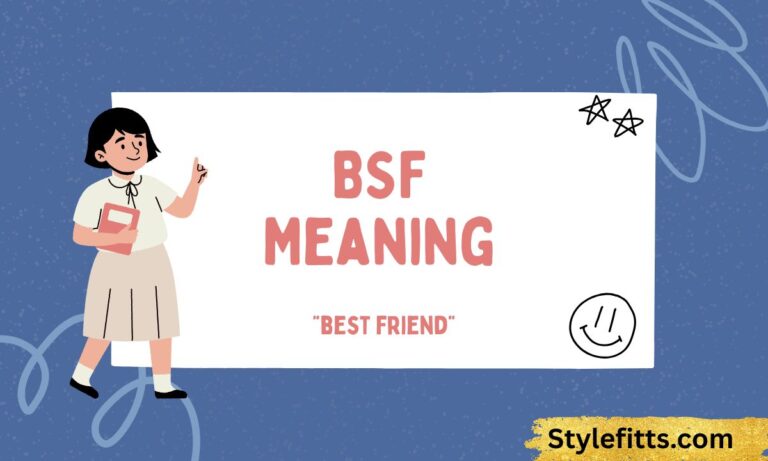 BSF Meaning Full Form, Definitions, Text Slang, Examples & Usage Guide (2026)