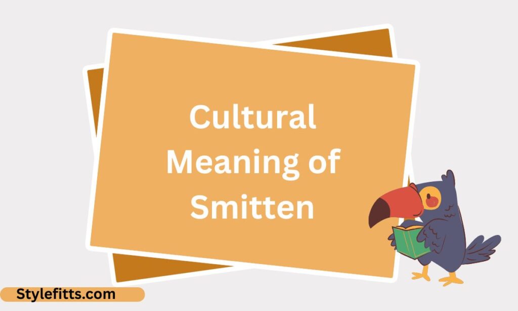 Cultural Meaning of Smitten