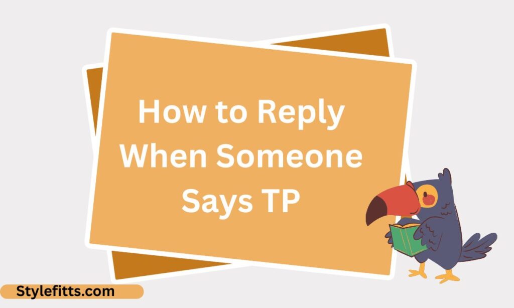 How to Reply When Someone Says TP