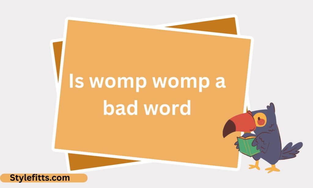 Is womp womp a bad word