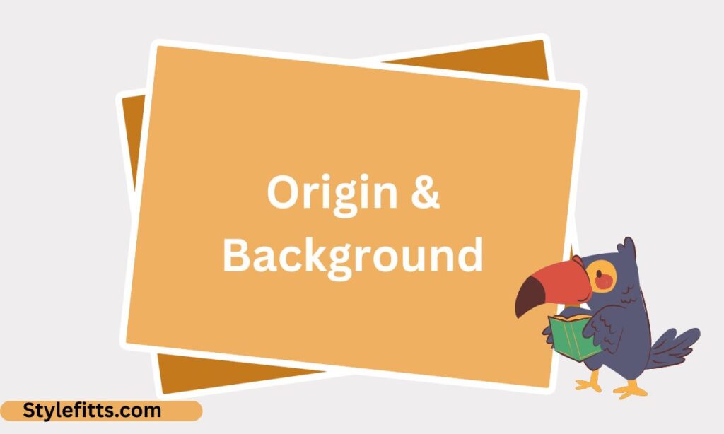 Origin & Background (8)