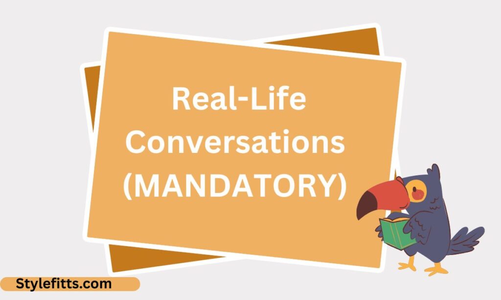 _Real-Life Conversations (MANDATORY)