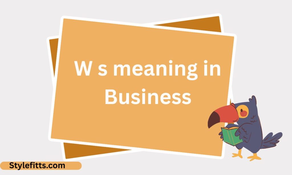 W s meaning in Business