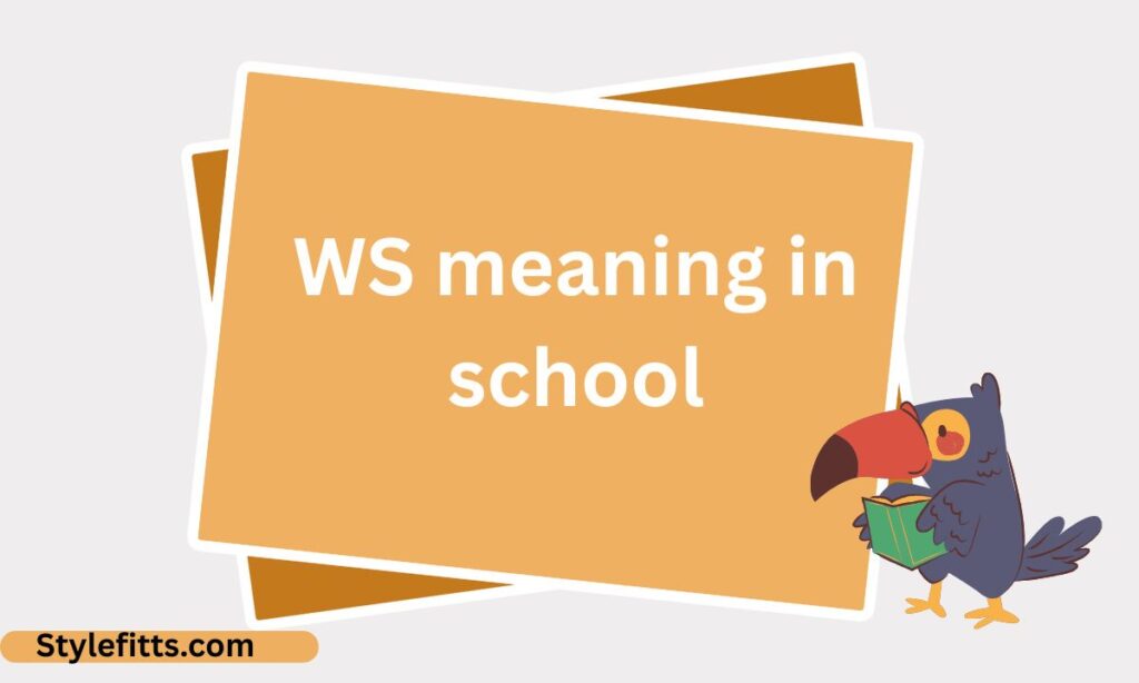 WS meaning in school