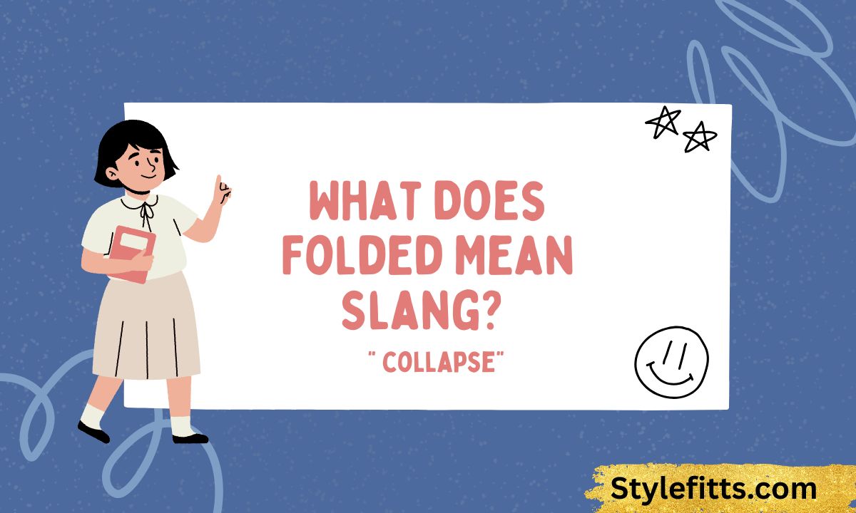 What Does Folded Mean Slang