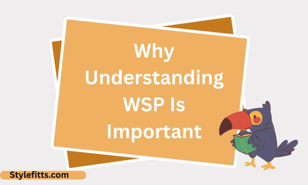 Why Understanding WSP Is Important