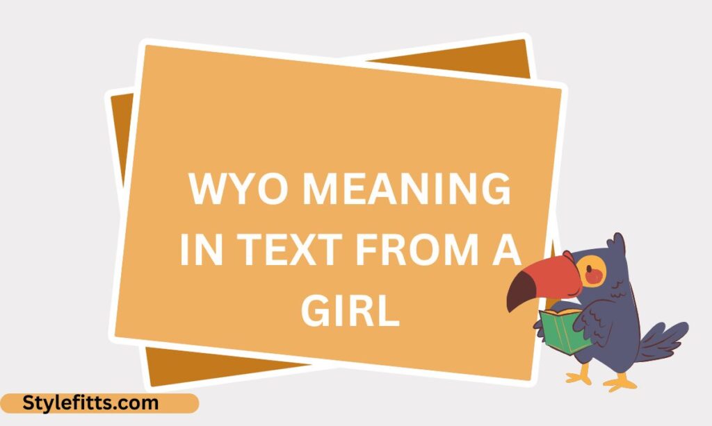 WYO meaning in text from a girl