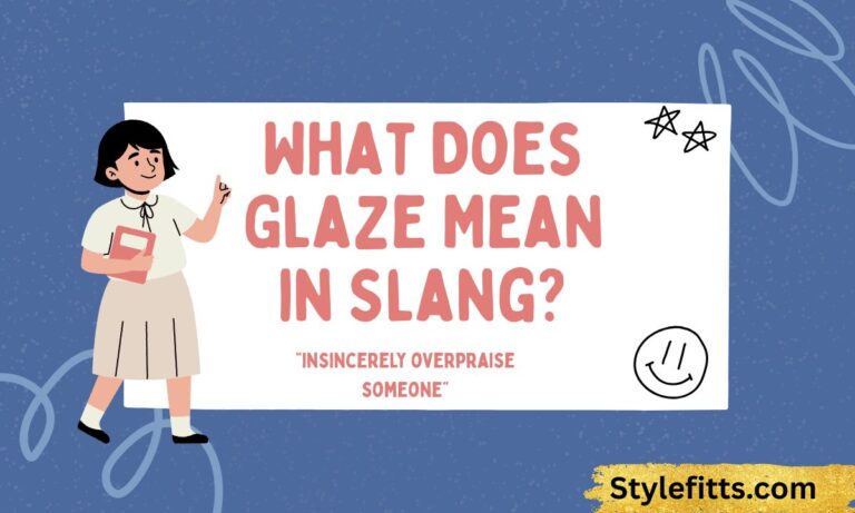 What Does Glaze Mean in Slang Gen Z Meaning Explained (2026)