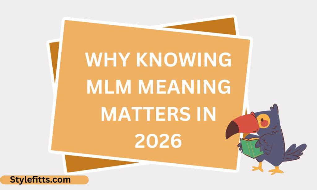 Why Knowing MLM Meaning Matters in 2026