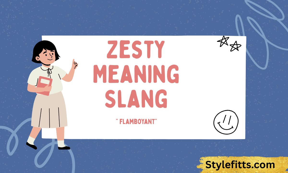 Zesty Meaning Slang