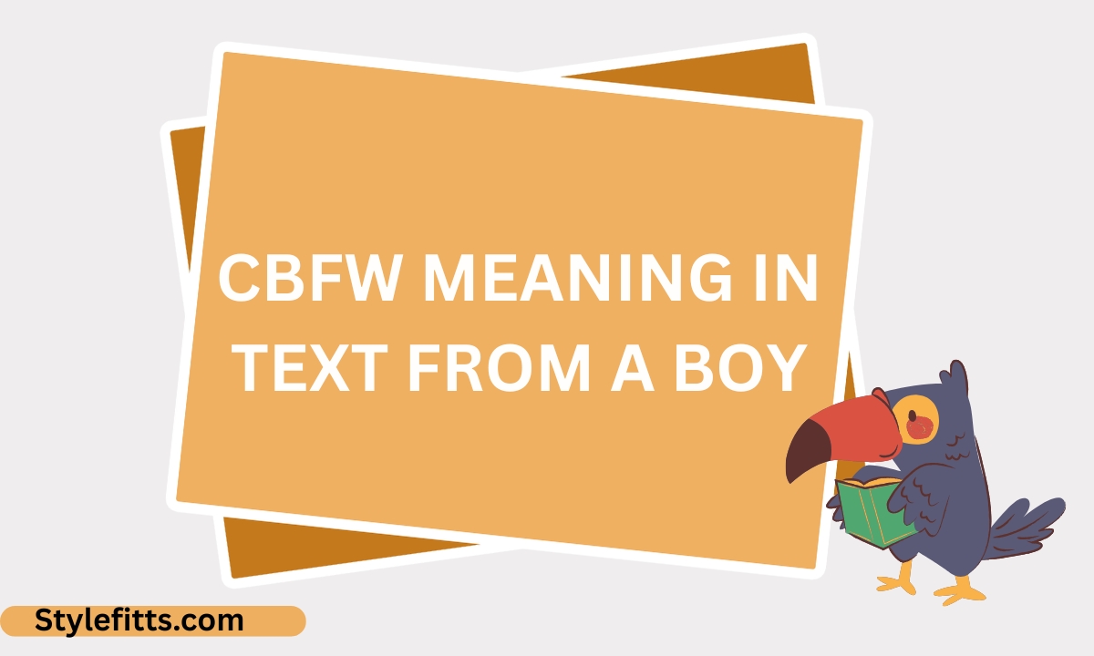 Cbfw meaning in text from a boy