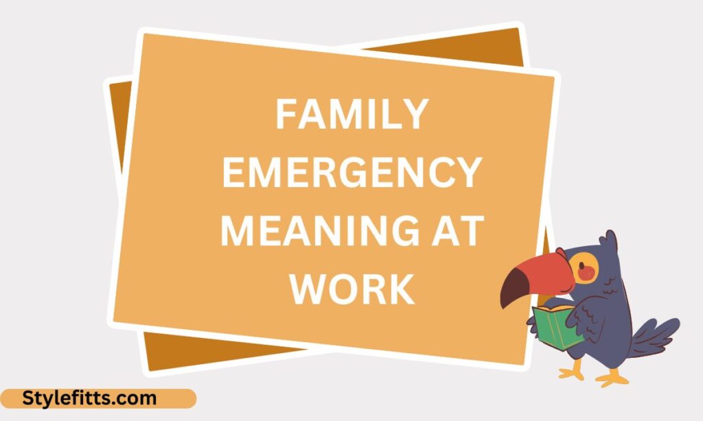 Family emergency meaning at work