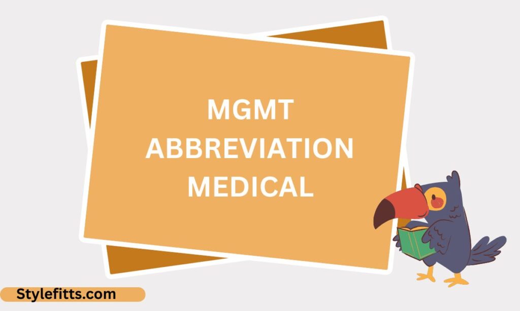 Mgmt abbreviation medical