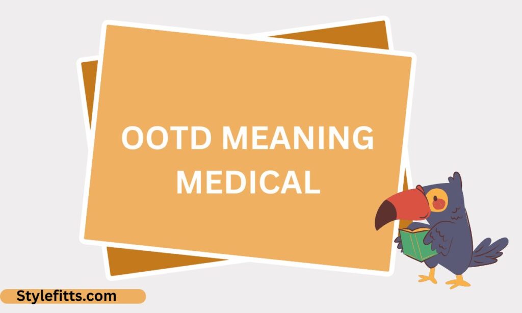 OOTD meaning medical