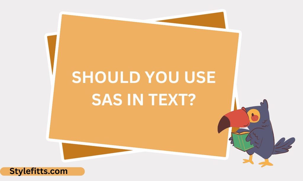 Should You Use SAS in Text
