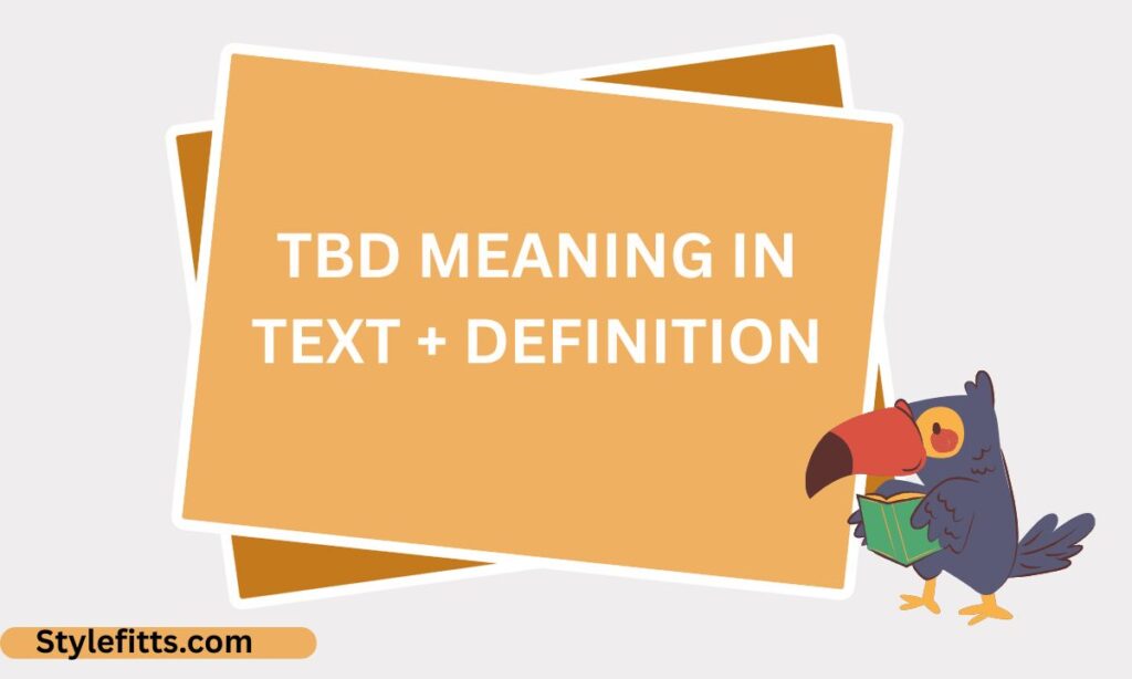 TBD Meaning in Text + Definition