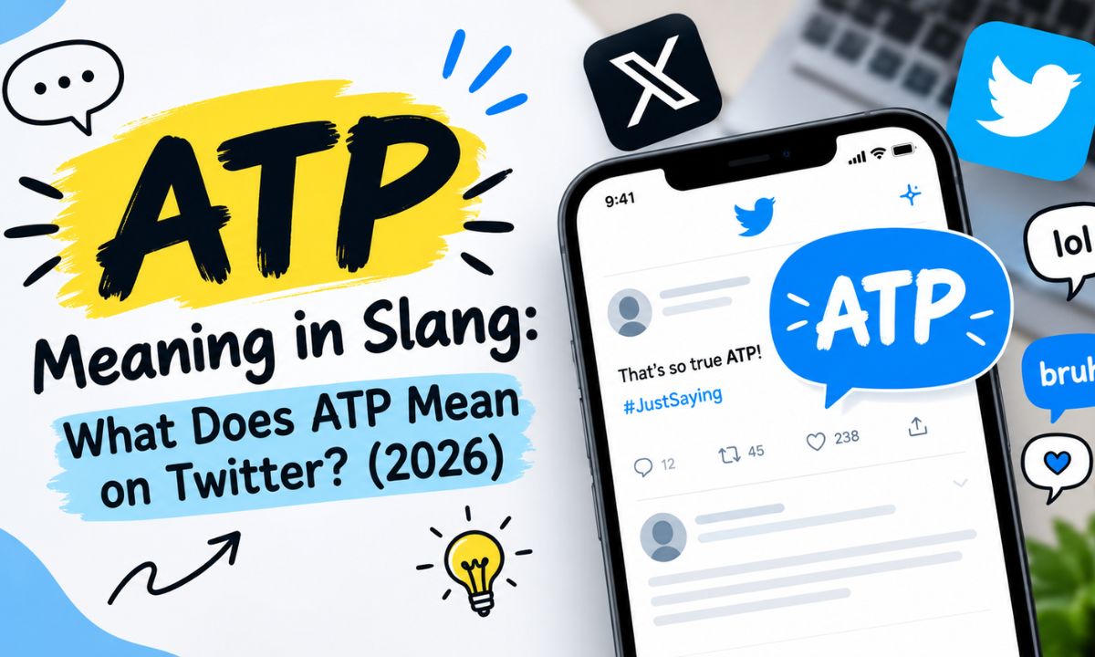 ATP Meaning in Slang What Does ATP Mean on Twitter